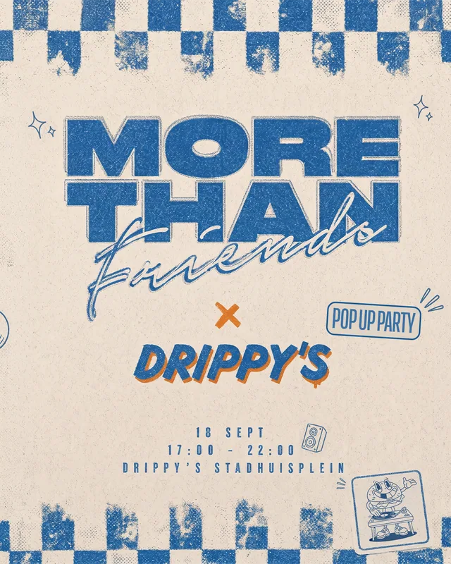 More Than Friends x Drippy's, 18 September poster for More Than Friends, designed by DTB LAB